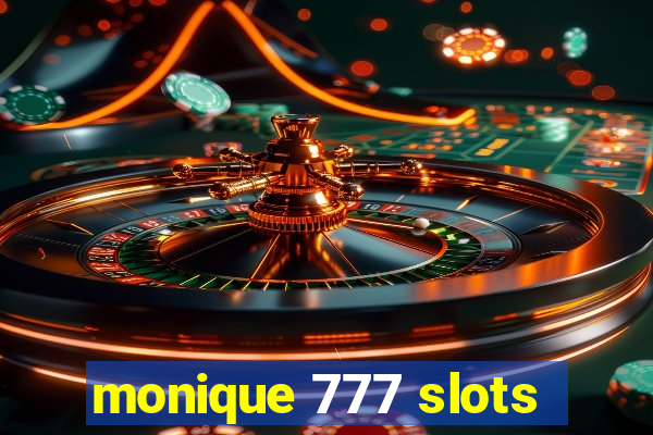 monique 777 slots